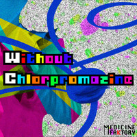 Without Chlorpromazine (X-Fade) by motitis