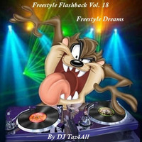 Freestyle Flashback Vol. 18 - Freestyle Dreams by DJ Taz4All