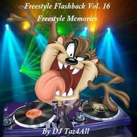 Freestyle Flashback Vol. 16 - Freestyle Memories by DJ Taz4All