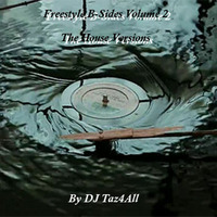 Freestyle B-Sides Vol. 2 - The House Versions by DJ Taz4All