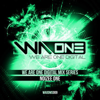 We Are One Digital - Mix Series 009 [Mixed By Noizee One] by We Are One Digital