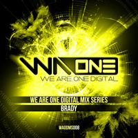 We Are One Digital - Mix Series 008 [Mixed By Brady] by We Are One Digital