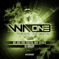 We Are One Digital - Mix Series 003 [Mixed By Brady] by We Are One Digital