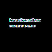TRACKWASHER - crasseuse by TRACKWASHER