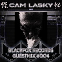 Blackfox records Guestmix #004 by CAM LASKY by BLACKFOX RECORDS