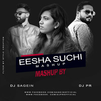 EESHA SUCHI MASHUP BY DJ SAGEIN &amp; DJ PR by DJ SAGEIN