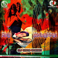 Phir Mohabbat (Remix) - Dj KING Kolkata (320kbps)(KolkataRemix.IN) by Dj King Kolkata