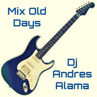 Mix Old Days - Dj Andres Alama by Dj Andres Alama