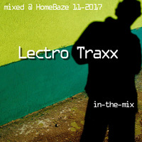 LECTRO TRAXX @ HomeBaze 11-2017 by Lectro Traxx