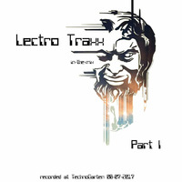 Lectro Traxx in-the-mix at TechnoGarten 08-07-2017 Part I by Lectro Traxx