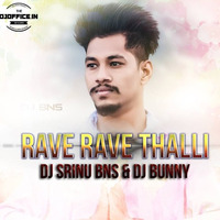 Rave Rave Thalli-( Alicfe Sravan Goud Song )-Dj Srinu Bns & Dj Bunny by Dj Srinu Bns