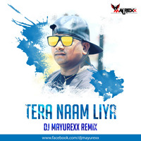 Tera Naam Liya (Ram Lakhan 2k17) -DJ MAYUREXX REMIX by DJ MAYUREXX OFFICIAL