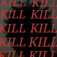 KILL [Prod. PLURBS] by forrestg sasquatch