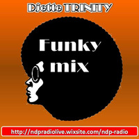 FUNKY MIX NDP RADIO Mixed by Trinity by TRINITY