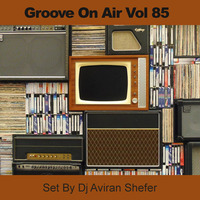 Groove On Air Vol 85 by Aviran's Music Place