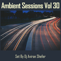 Ambient Sessions Vol 30 by Aviran's Music Place