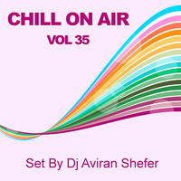 Chill On Air Vol 35 by Aviran's Music Place