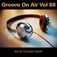 Groove On Air Vol 88 by Aviran's Music Place