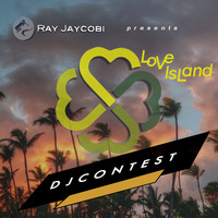Love Island DJ Contest 2015 by Ray Jaycobi
