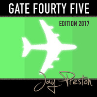 JAY PRESTON - GATE FOURTY FIVE (EDITION 2017) by jaypreston