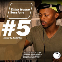 Think House Session 5 (mixed by Audio'Bee) by Think House Sessions