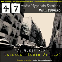 #47-Audio Hypnosis Sessions With t'Nyiko - Guest Mix by Lablack (South Africa) by EGS Radio Podcast