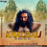 Khalibali Ho Gaya Hai Dil - Dj Mayank Exclusive by Dj Mayank Exclusive