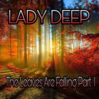 Lady Deep The Leaves Are Falling Part 1 by Lady  Deep