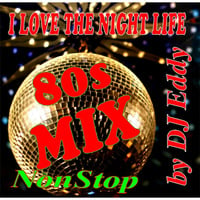 I Love The Night Life 80s Mix by D Jay Eddy