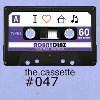 the.cassette by Ronny Díaz #047 by Ronny Díaz