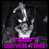 Down Time (Make Me A Star Mix) by Adrian Van Aalst
