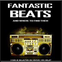 Fantastic Beats......And Where To Find Them by Adrian Van Aalst