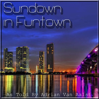 Sundown In Funtown (MY YAMI FUNK MIX) by Adrian Van Aalst