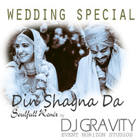 Din Shagna Da - Wedding Remix - Dj Gravity by Dj Gravity