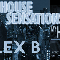 Alex b house sensations 072 live on my house radio by dj Alex B