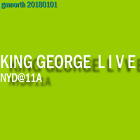 King George LIVE: NYD@11A by King George