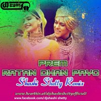 PREM RATAN DHAN PAYO  - SHASHI SHETTY REMIX - 130 BPM by Djshashi Shetty