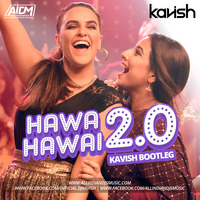 DJ Kavish - Hawa Hawai 2.0 (DJ Kavish Bootleg) by Ðj Kavish