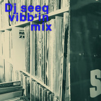 Dj Seeq Vibbin Mix #1 by dj seeq