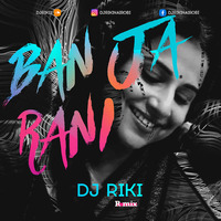 Ban Ja Rani (R Mix) - Dj Riki Nairobi by Dj Riki Nairobi