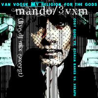 Van Vogue My Religion for the Gods (Mando/3VXM Live Dj Mix excerpt) by Om-Amari