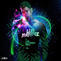 LUIS MENDEZ | "I Love Electronic Music" by Salvaje Company