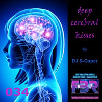 Deep Cerebral Kisses FBR show 034 by DJ S-Caper 2018-01-18 by S-Caper