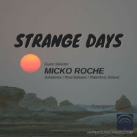Guest Mix for Strange Days with Adam Warped on Hypersonic Radio by Micko Roche