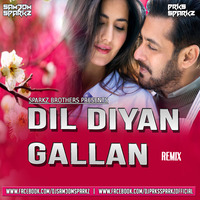 Dil Diyan Gallan ( Remix ) - DJ Sam3dm SparkZ &amp; DJ Prks SparkZ by DJ Prks SparkZ