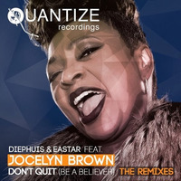 Diephuis &amp; Eastar Featuring Jocelyn Brown - Don't Quit ( Be A Believer) (Diephuis Deep Dub) *Snippet by Diephuis