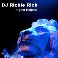 DJ Richie Rich - Higher Heights by Richie Rich