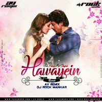 Hawayein (JHMS) Remix - Dj Rock Mankar x AV Remix by Dj Rock ManKar