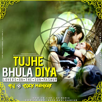 Tujhe Bhula Diya - Lovers On The Sun Mashup - Dj Rock Mankar x AV Remix by Dj Rock ManKar