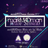 markMADman House Sessions #11 Guestmix Andre J by J.KHULU